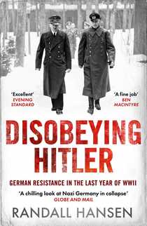 Disobeying Hitler by Randall Hansen