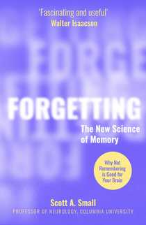 Forgetting by Scott A. Small