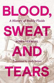 Blood, Sweat and Tears by Ruben Verwaal