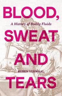 Blood, Sweat and Tears by Ruben Verwaal