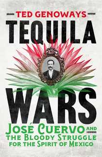 Tequila Wars by Ted Genoways